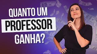 Quanto ganha um professor? Qual o salário médio?