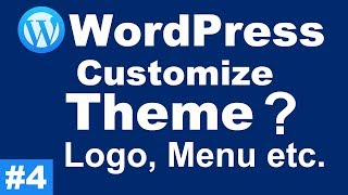 How to Customize a WordPress Theme - WordPress Tutorials #4