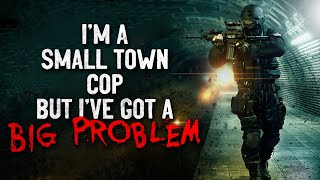 Famous "I'm a small town cop, but I've got a big problem" Creepypasta Wealth