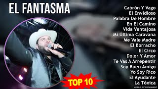 E l F a n t a s m a MIX Grandes Exitos, Best Songs ~ 2010s Music ~ Top Narcocorridos, Corrido, M...