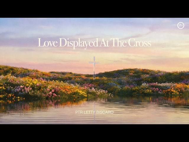 Love displayed at the cross. - Inspirations From The Scriptures