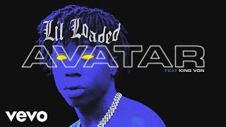 Lil Loaded - Avatar Audio Ft King Von
