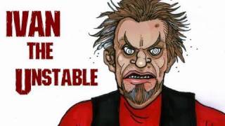 IVAN the UNSTABLE (NSFW)