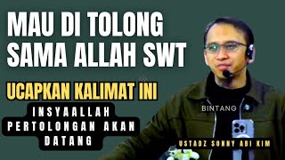THESE WORDS ARE MAGICAL, THEY CAN BRING HELP FROM ALLAH SWT, many don't know - Ustadz Sonny Abi Kim