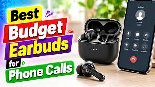 Top 4 Budget Earbuds for Phone Calls