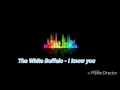 The White Buffalo - I know you