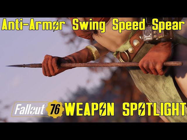 Fallout 76: Weapon Spotlights: Anti-Armor Swing Speed Spear - YouTube