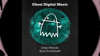 Ghost Digital Music - Deep Melodic Spire Soundbank