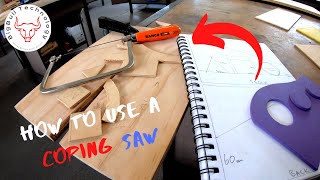 How to use the Coping Saw