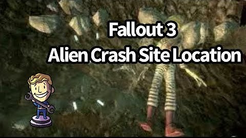 ALIEN CRASH SITE LOCATION!! Fallout 3