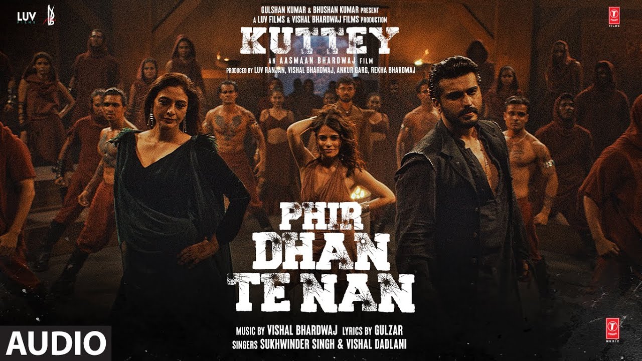 Phir Dhan Te Nan (Audio) Kuttey | Arjun Tabu Konkona Radhika| Vishal B, Gulzar, Sukhwinder, Vishal D