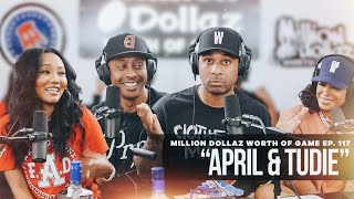 April & Tudie: Million Dollaz Worth of Game Ep. 117