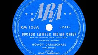 1945 Hoagy Carmichael - Doctor Lawyer Indian Chief (ARA version)