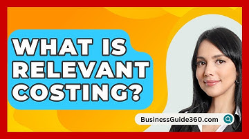 What Is Relevant Costing? - BusinessGuide360.com