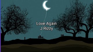 LOVE AGAIN - J Rizzy