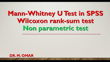 Non-parametric Mann Whitney U test in SPSS or Wilcoxon rank-sum test  tutorial
