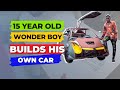 How I built a car at the age of 15 years