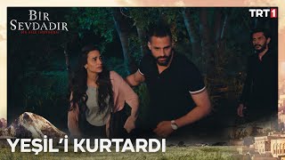 Tufan, Yeşil’i kurtardı - Bir Sevdadır 13. Bölüm @trt1