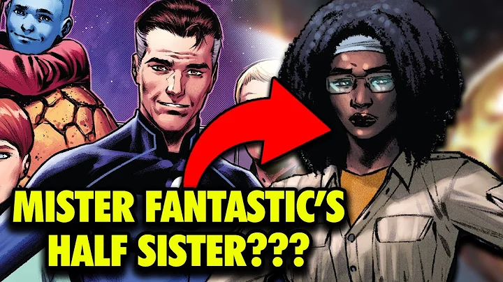 REED RICHARDS FINALLY MEETS HIS LONG-LOST HALF-SIS...