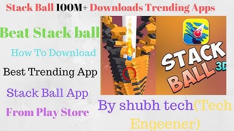 How to download stack ball from Google Play Store||Best Trending Game apps 2019 By Shubh Tech#shubh