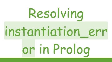 Resolving instantiation_error in Prolog