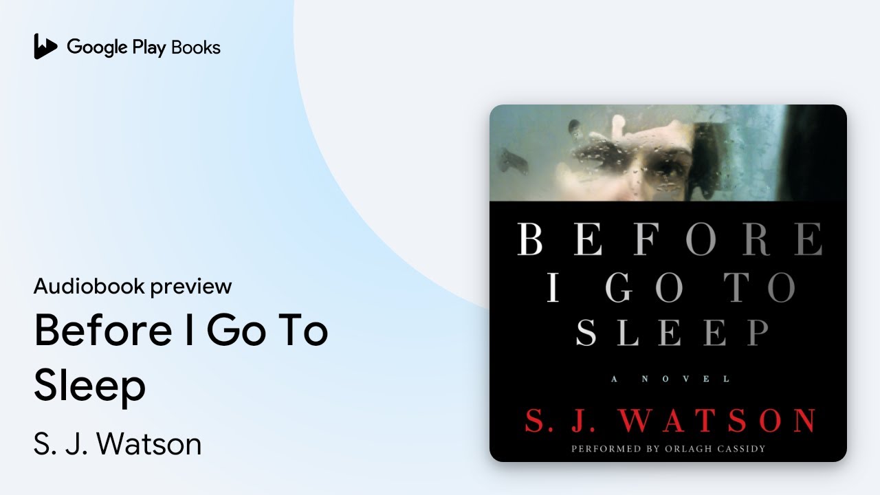 Before I Go To Sleep by S. J. Watson · Audiobook preview - YouTube
