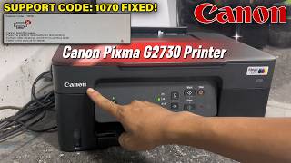 HOW TO FIX ' SUPPORT CODE 1070 ERROR' PROBLEM | CANON PIXMA G2730 PRINTER.