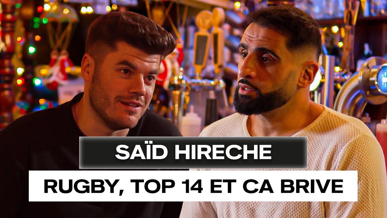 SAÏD HIRECHE : RUGBY, TOP 14 ET CA BRIVE