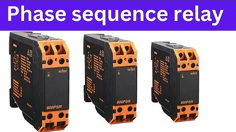phase sequence relay || selec 800 psr phase protection relay