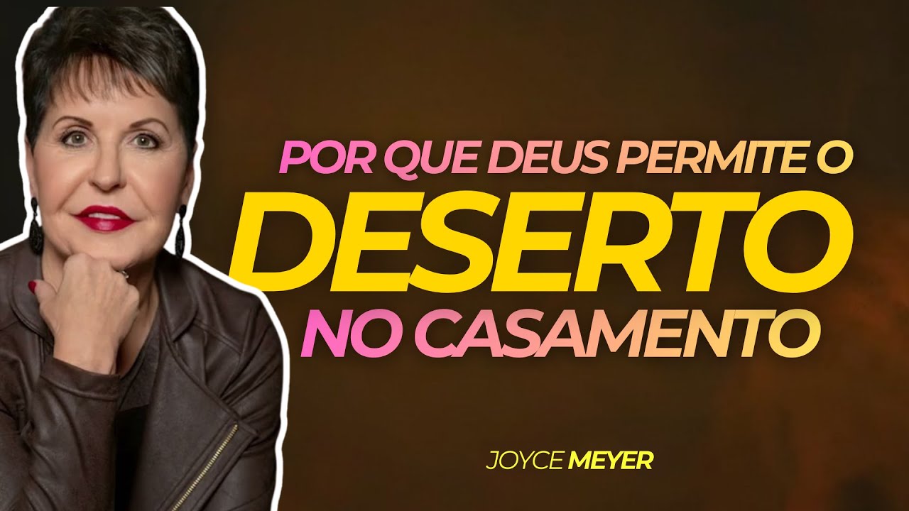 Por que Deus permite o Deserto no CASAMENTO — e como esse tempo revela o propósito