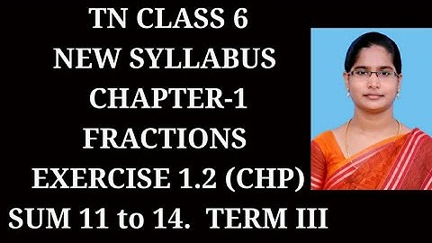 6th maths Term-3 ch-1 Fractions | Ex-1.2 (11 to 14) sums | samacheer 2021