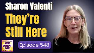 The Subtle Signs that "They're Still Here" and Love Never Dies - Sharon Valenti - We Don't Die # 548