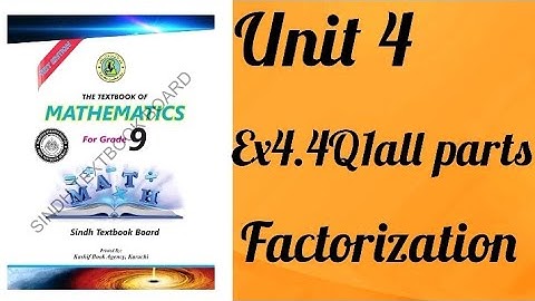 Exercise 4.4 Unit 4 Factorization Class 9 New Mathematics Book Sindh Board Q1 All Parts.