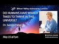Do Humans Have What it Takes to Thrive in the Universe