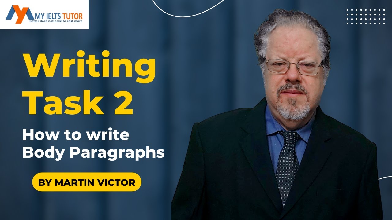 How to write Body Paragraphs IELTS Writing Task 2 MY IELTS TUTOR