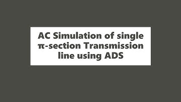 AC simulation of single π-section Transmission Line | ADS(Advanced Design System)