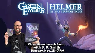 Green Ember: Helmer in the Dragon Tomb Video Game Launch with S. D. Smith