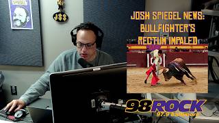 Josh Spiegel News: Matador's Rectum Impaled by a Bull