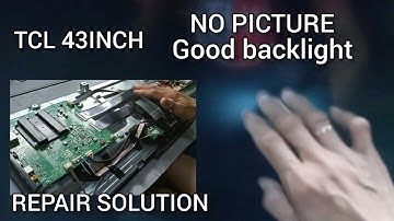 TCL 43INCH NO VIDEO GOOD BACKLIGHT REPAIR SOLUTION