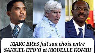 Marc Brys choisit son camp entre Samuel Eto’o et Narcisse Mouelle Kombi