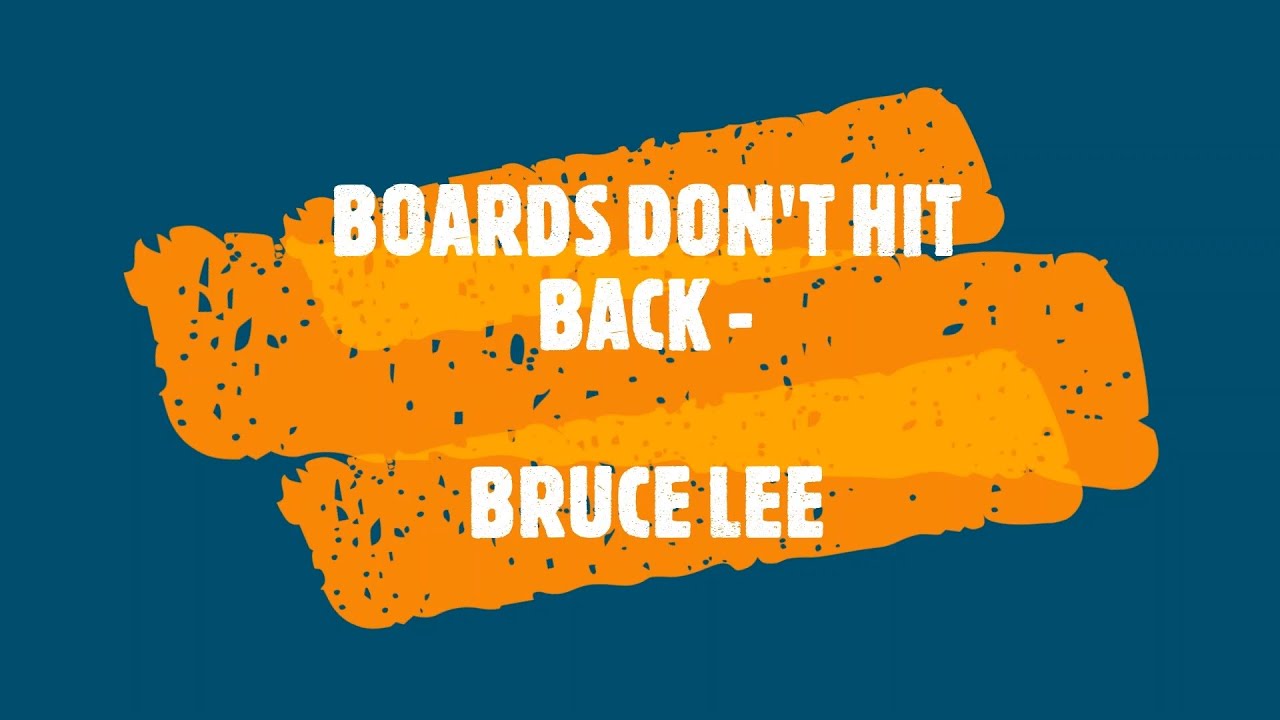 Boards Don't Hit Back | Bruce Lee - YouTube