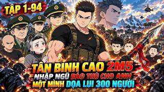 Tập 1-94|Tân Binh Cao 2m5 Nhập Ngũ Báo Thù Cho Anh, Một Mình Dọa Lui 300 Người screenshot 1
