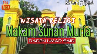 WISATA RELIGI ZIARAH KE MAKAM SUNAN MURIA/RADEN UMAR SAID