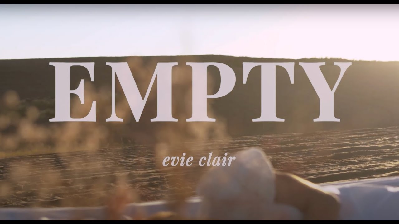 ⁣Empty by Evie Clair (Official Music Video)