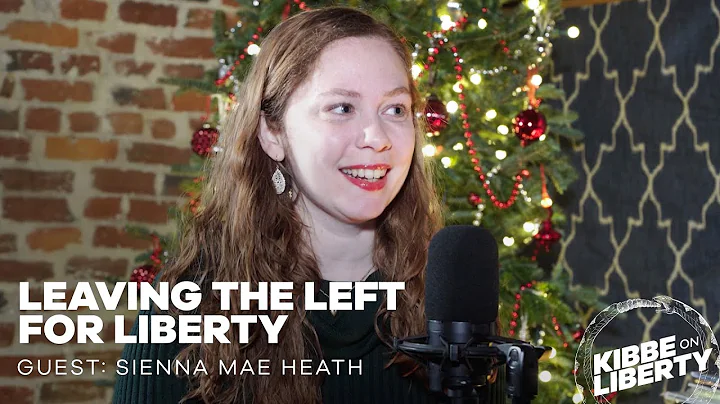 Leaving the Left for Liberty | Guest: Sienna Mae H...