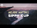 Melanie Martinez Sippy Cup Lyrics Melanie Martinez Sippy Cup Lyrics