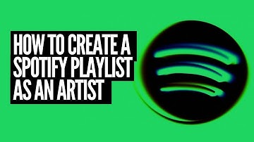 How to create a Spotify Playlist as an Artist