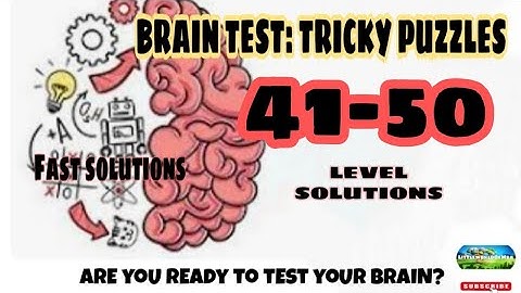 Brain Test: Tricky Puzzles Level 41-50 solutions. #walkthrough