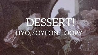 HYO ‘DESSERT (Feat. Loopy, SOYEON ((G)I-DLE)’ [EASY LYRICS]