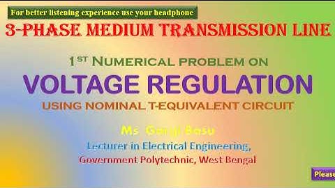 Medium Transmission Line: T-eq. ckt:  1st problem on Voltage Regulation